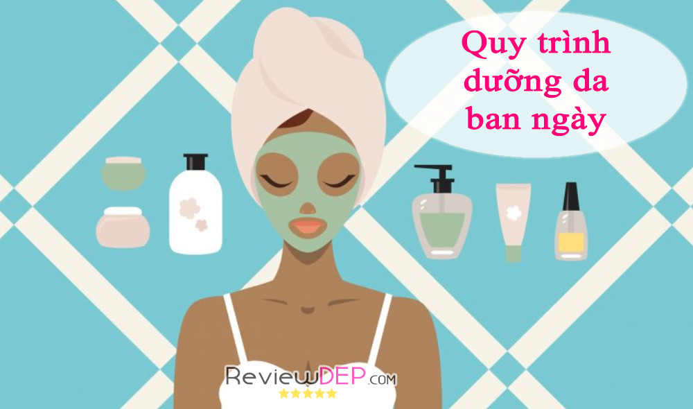 Quy trình dưỡng da ban ngày 7 bước