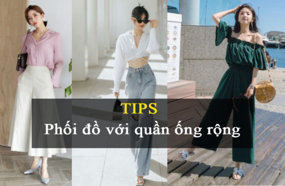 Quần ống rộng kết hợp với áo gì để chuẩn đẹp như stylist